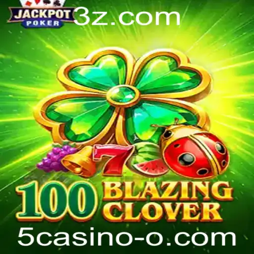 Explorando o Mundo de 100BlazingClover: Guia Completo e Regras do Jogo
